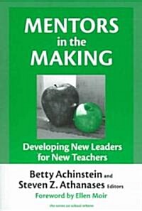 Mentors in the Making: Developing New Leaders for New Teachers (Paperback)