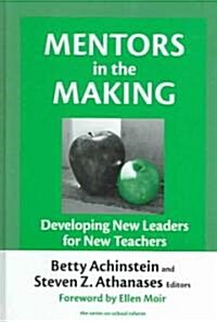 Mentors in the Making: Developing New Leaders for New Teachers (Hardcover)