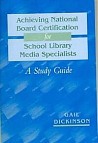 Achieving National Board Certification for School Library Media Specialists: A Study Guide (Paperback)