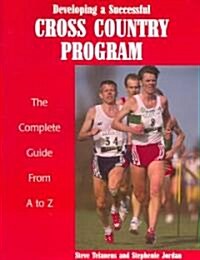 Developing a Successful Cross Country Program (Paperback)