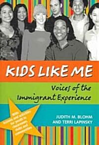 Kids Like Me: Voices of the Immigrant Experience (Paperback)