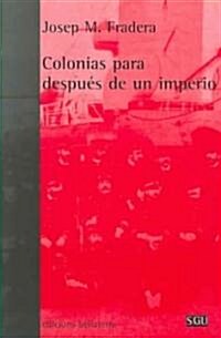 Colonias Para Despues De Un Imperio/ Colonies For After Imperium (Paperback, Revised)