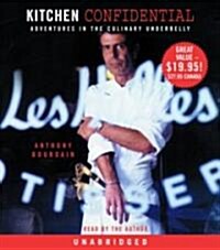 Kitchen Confidential: Adventures in the Culinary Underbelly (Audio CD)