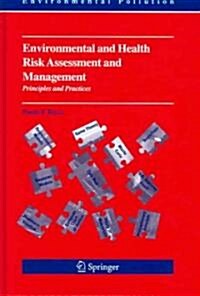 Environmental and Health Risk Assessment and Management: Principles and Practices (Hardcover, 2006)