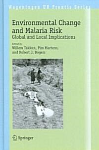 Environmental Change and Malaria Risk: Global and Local Implications (Hardcover, 2005)