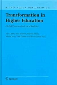 Transformation in Higher Education: Global Pressures and Local Realities (Hardcover, 2006)