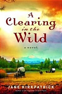 A Clearing in the Wild (Paperback)