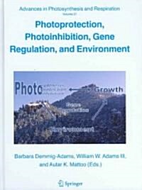 Photoprotection, Photoinhibition, Gene Regulation, and Environment (Hardcover, 2006)