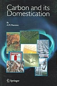Carbon And Its Domestication (Paperback)