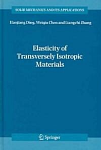 Elasticity of Transversely Isotropic Materials (Hardcover, 2006)