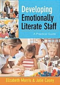 Developing Emotionally Literate Staff: A Practical Guide (Paperback)