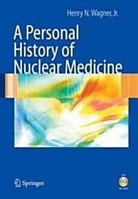 A Personal History of Nuclear Medicine (Multiple-component retail product)