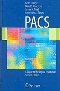 Pacs: A Guide to the Digital Revolution (Hardcover, 2, 2006)