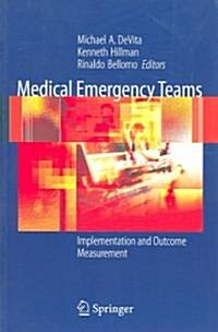 Medical Emergency Teams: Implementation and Outcome Measurement (Paperback, 2006)