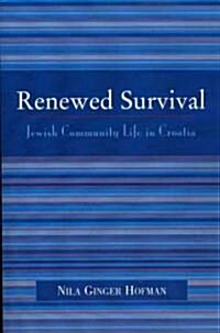 Renewed Survival: Jewish Community Life in Croatia (Paperback)