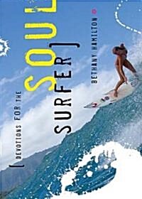 Devotions for the Soul Surfer: Daily Thoughts to Charge Your Life (Paperback)