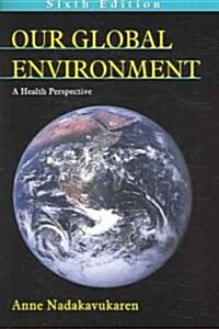 Our Global Environment (Paperback, 6th)