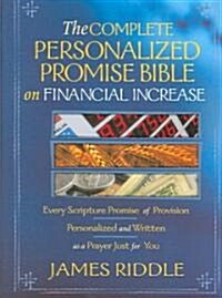 The Complete Personalized Promise Bible on Financial Increase: Every Scripture Promise of Provision, from Genesis to Revelation, Personalized and Writ (Paperback)