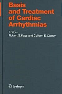 Basis and Treatment of Cardiac Arrhythmias (Hardcover, 2006)