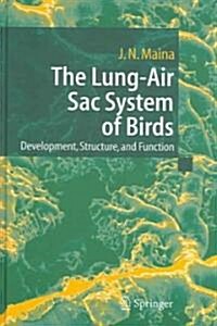 The Lung-Air Sac System of Birds: Development, Structure, and Function (Hardcover, 2005)