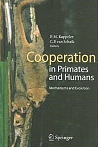 Cooperation in Primates and Humans: Mechanisms and Evolution (Hardcover, 2006)