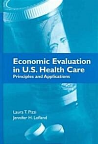 Economic Evaluation in U.S. Health Care: Principles and Applications: Principles and Applications (Paperback)