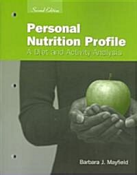 Personal Nutrition Profile: A Diet and Activity Analysis: A Diet and Activity Analysis (Paperback, 2, Nutrition)