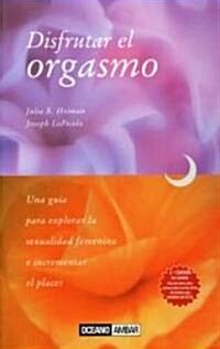 Disfrutar El Orgasmo (Paperback, 3rd)