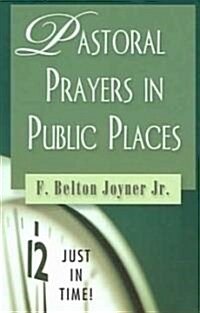 Just in Time! Pastoral Prayers in Public Places (Paperback)