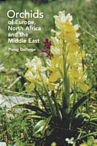 Orchids of Europe, North Africa And the Middle East (Hardcover)