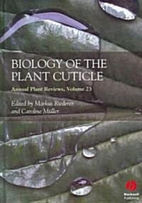Annual Plant Reviews, Biology of the Plant Cuticle (Hardcover, Volume 23)
