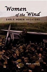Women of the Wind: Early Women Aviators (Library Binding)