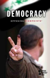 Democracy : opposing viewpoints