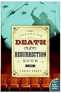 The Traveling Death and Resurrection Show (Paperback)