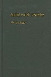 Social Work Practice: Concepts, Processes, and Interviewing (Hardcover)