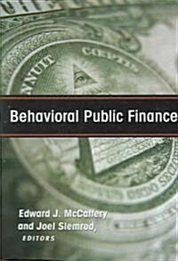 Behavioral Public Finance: Toward a New Agenda (Hardcover)