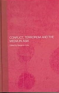 Conflict, Terrorism and the Media in Asia (Hardcover)