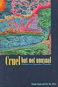 Cruel But Not Unusual: Violence in Canadian Families (Paperback)