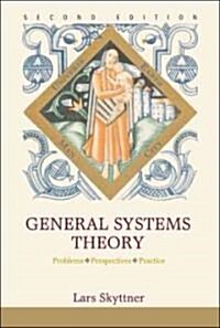 General Systems Theory: Problems, Perspectives, Practice (Second Edition) (Hardcover, 2)