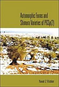 Automorphic Forms and Shimura Varieties of Pgsp(2) (Hardcover)