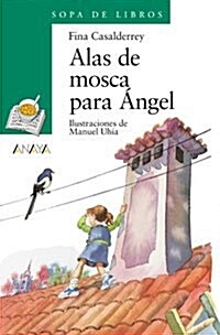 Alas de mosca para angel / Angel Wings to Fly (Paperback, 2nd)