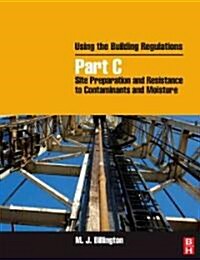 Using the Building Regulations : Site Preparation and Resistance to Contaminants and Moisture (Paperback)
