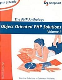 PHP Anthology: Object Oriented PHP Solutions, Vol.1 - Foundations (Paperback)