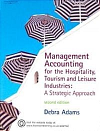 Management Accounting for the Hospitality, Tourism & Leisure Industries : A Strategic Approach (Paperback, 2 ed)