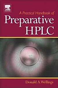 A Practical Handbook of Preparative HPLC (Hardcover)