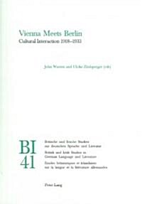 Vienna Meets Berlin: Cultural Interaction 1918-1933 (Paperback)