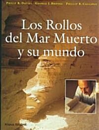 Los rollos del Mar Muerto y su mundo/ The Complete World of The Dead Sea Scrolls (Hardcover, Translation)