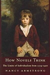 How Novels Think: The Limits of Individualism from 1719-1900 (Paperback)