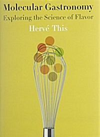 Molecular Gastronomy: Exploring the Science of Flavor (Hardcover)