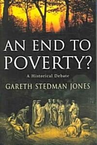 An End to Poverty?: A Historical Debate (Hardcover)